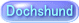 Dochshund